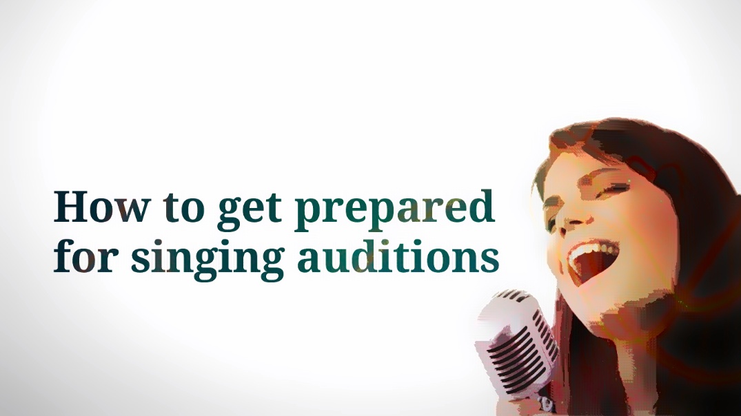 How to get prepared for singing auditions