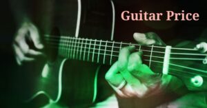 Read more about the article Best Guitar Price List 2021 Popular Brand