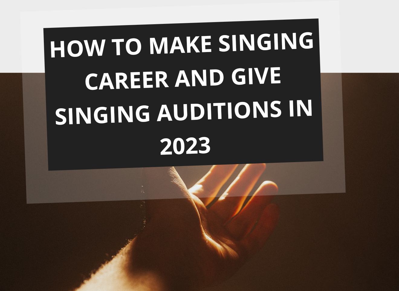 You are currently viewing Singing Career Kaise Banaye Aur 2023 Mein Singing Auditions Kaise Dein